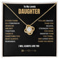 To My Lovely Daughter - Love  KNot  Necklace