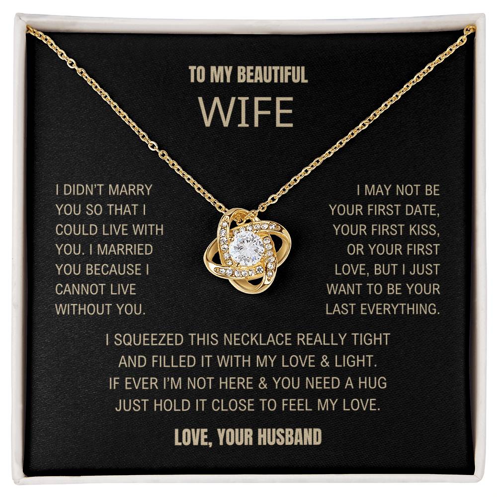 I Can't Live Without You - Knot Necklace - Gift For Wife