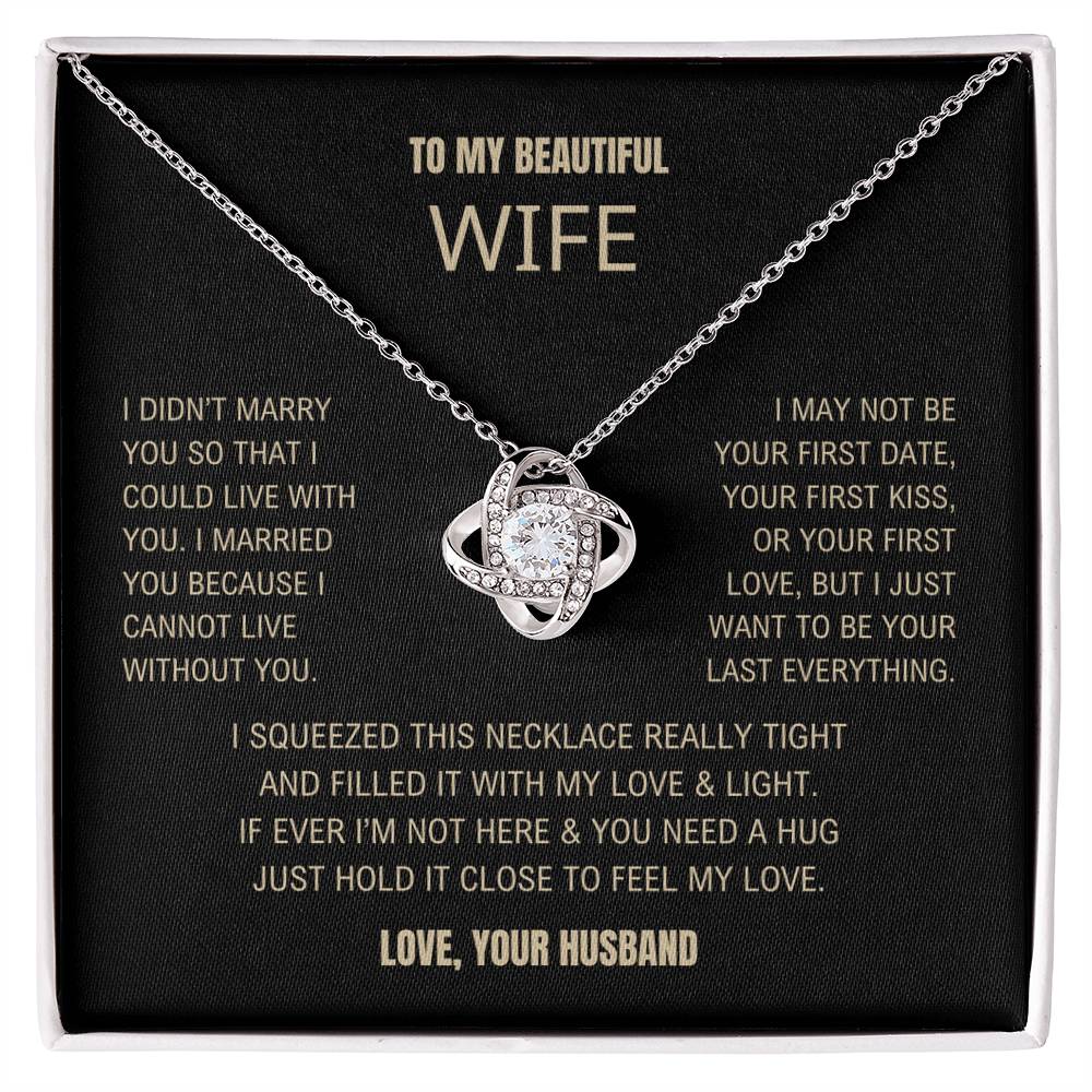 I Can't Live Without You - Knot Necklace - Gift For Wife
