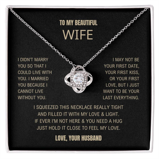 I Can't Live Without You - Knot Necklace - Gift For Wife