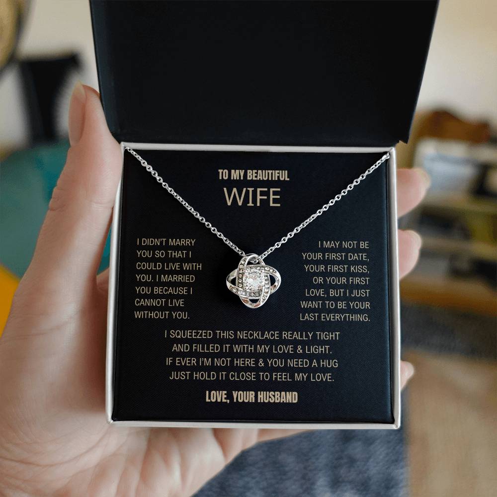 I Can't Live Without You - Knot Necklace - Gift For Wife
